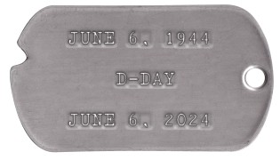 D-Day Dog Tag    JUNE 6, 1944         D-DAY     JUNE 6, 2024
